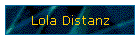 Lola Distanz