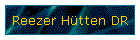 Reezer Htten DR