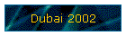 Dubai 2002