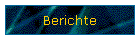 Berichte